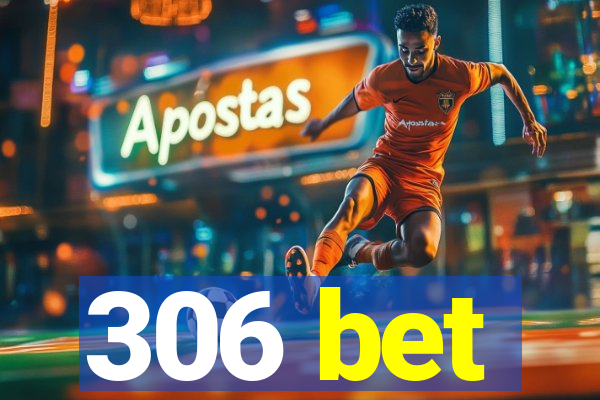 306 bet